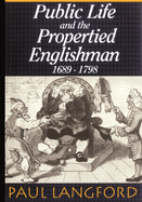 Public Life and Propertied Englishmen 1689-1798