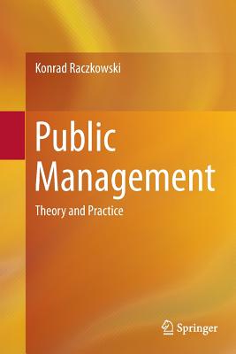 Public Management: Theory and Practice - Raczkowski, Konrad