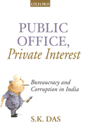 Public Office, Private Interest: Bureaucracy and Corruption in India