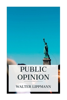 Public Opinion - Lippmann, Walter