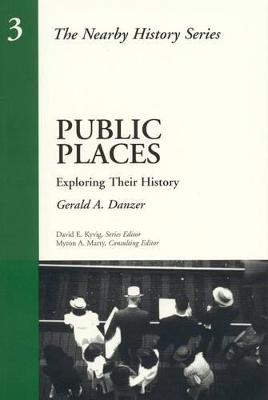 Public Places: Exploring Their History - Danzer, Gerald A