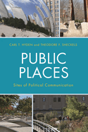 Public Places: Sites of Political Communication