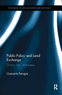 Public Policy and Land Exchange: Choice, Law, and Praxis