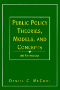 Public Policy Theories, Models, and Concepts: An Anthology