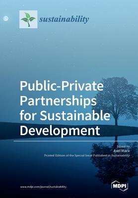 Public-Private Partnerships for Sustainable Development - Marx, Axel (Guest editor)