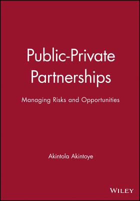 Public Private Partnerships - Akintoye, Akintola (Editor), and Beck, Matthias (Editor), and Hardcastle, Cliff (Editor)