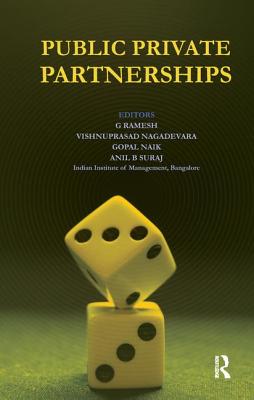 Public Private Partnerships - Ramesh, G (Editor), and Nagadevara, Vishnuprasad (Editor), and Naik, Gopal (Editor)