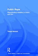 Public Rape: Representing Violation in Fiction and Film