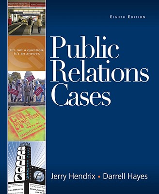Public Relations Cases - Hendrix, Jerry A, and Hayes, Darrell C