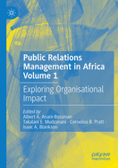 Public Relations Management in Africa Volume 1: Exploring Organisational Impact
