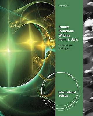 Public Relations Writing: Form and Style - Haynes, Jim, and Newsom, Doug