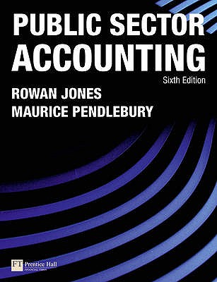 Public Sector Accounting - Jones, Rowan, and Pendlebury, Maurice