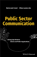 Public Sector Communication: Closing Gaps Between Citizens and Public Organizations