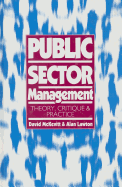 Public Sector Management: Theory, Critique and Practice - McKevitt, David, Dr. (Editor), and Lawton, Alan, Dr. (Editor)