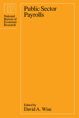 Public Sector Payrolls - Wise, David A (Editor)