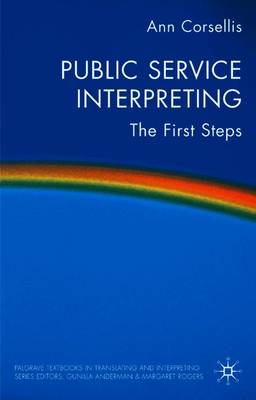 Public Service Interpreting: The First Steps - Corsellis, A