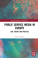 Public Service Media in Europe: Law, Theory and Practice