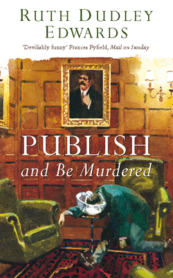 Publish and Be Murdered - Dudley Edwards, Ruth