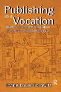 Publishing as a Vocation: Studies of an Old Occupation in a New Technological Era