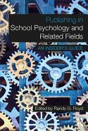 Publishing in School Psychology and Related Fields: An Insider's Guide