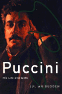 Puccini: His Life and Works