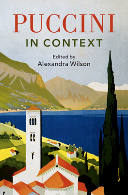 Puccini in Context - Wilson, Alexandra (Editor)