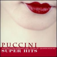 Puccini: Super Hits - Deborah Sasson (soprano); Eva Marton (soprano); Gillian Knight (mezzo-soprano); Peter Hofmann (tenor); Renata Scotto (soprano)