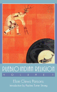 Pueblo Indian Religion, Volume 1