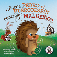 ?Puede Pedro el Puercoesp?n controlar su mal genio?