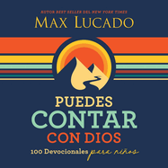 Puedes Contar Con Dios: 100 Devocionales Para Ni�os