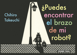 ?Puedes Encontrar El Brazo de Mi Robot?
