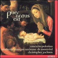 Puer Natus Est - Concerto Palatino; Studio de Musique Ancienne de Montr�al (choir, chorus)