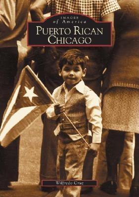 Puerto Rican Chicago - Cruz, Wilfredo
