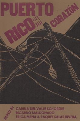 Puerto Rico En Mi Coraz �n - Rivera, Raquel Salas (Editor), and Maldonado, Ricardo (Editor), and Schorske, Carina del Valle (Editor)