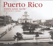 Puerto Rico Then and Now