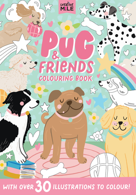 Pug and Friends Colouring Book - Mile, Creative
