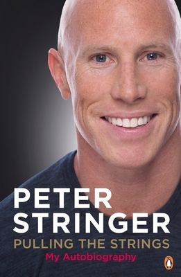Pulling the Strings: My Autobiography - Stringer, Peter