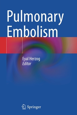 Pulmonary Embolism - Herzog, Eyal (Editor)