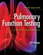 Pulmonary Function Testing: A Practical Approach: .