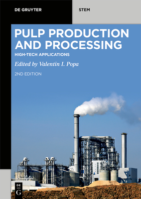 Pulp Production and Processing: High-Tech Applications - Popa, Valentin I. (Editor)