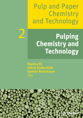 Pulping Chemistry and Technology - Ek, Monica (Editor), and Gellerstedt, G�ran (Editor), and Henriksson, Gunnar (Editor)