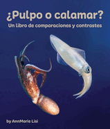 ?Pulpo O Calamar? Un Libro de Comparaciones Y Contrastes