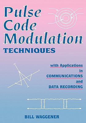 Pulse Code Modulation Techniques - Waggener, William M