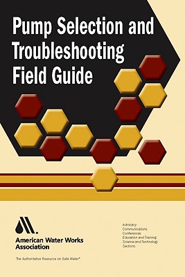 Pump Selection and Troubleshooting Field Guide - Richard "Phil" Beverly