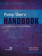 Pump User's Handbook: Life Extension, Fourth Edition