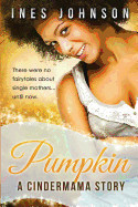 Pumpkin: a Cindermama Story