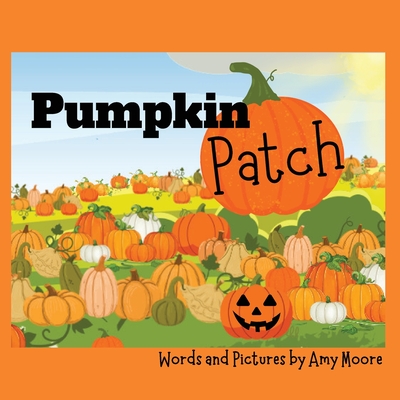 Pumpkin Patch - Moore, Amy
