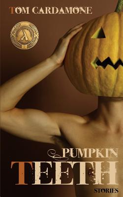 Pumpkin Teeth - Cardamone, Tom