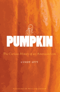 Pumpkin: The Curious History of an American Icon