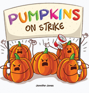 Pumpkins on Strike: A Funny Halloween Rhyming Read Aloud